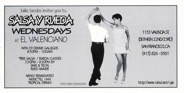 We do Salsa Rueda with Russ Hamer at El Valenciano on Wednesdays. This was one of our coolest flyers...